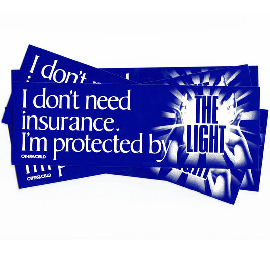 I Don't Need Insurance, I'm Protected By The Light Bumper Sticker
